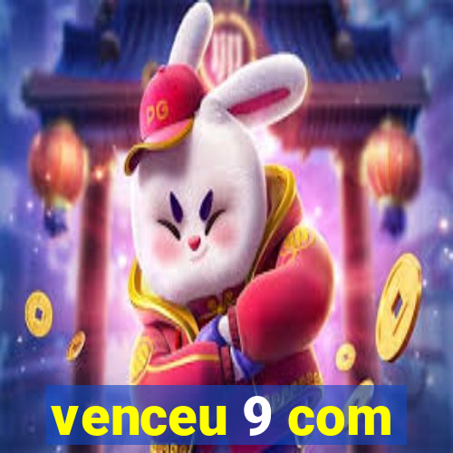 venceu 9 com